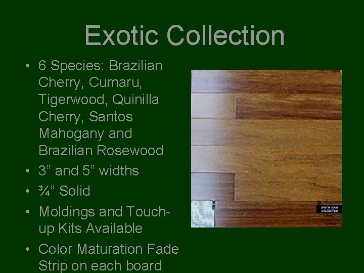 Exotic Collection • 6 Species: Brazilian Cherry, Cumaru, Tigerwood, Quinilla Cherry, Santos Mahogany and