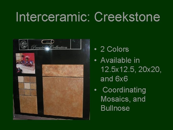 Interceramic: Creekstone • 2 Colors • Available in 12. 5 x 12. 5, 20