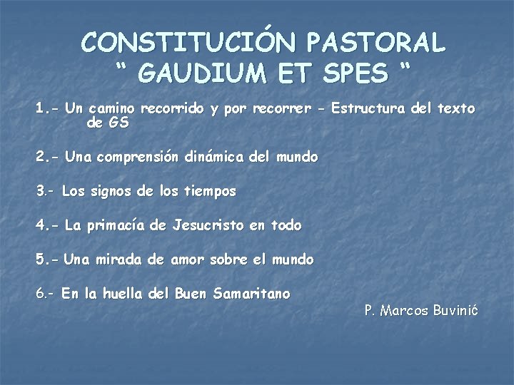 CONSTITUCIÓN PASTORAL “ GAUDIUM ET SPES “ 1. - Un camino recorrido y por