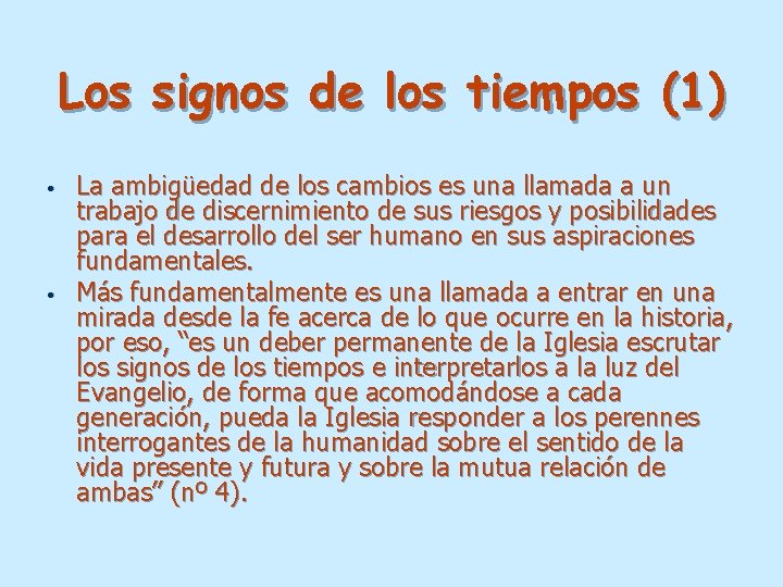 Los signos de los tiempos (1) • • La ambigüedad de los cambios es