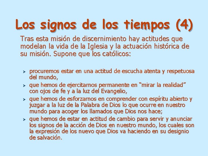 Los signos de los tiempos (4) Tras esta misión de discernimiento hay actitudes que