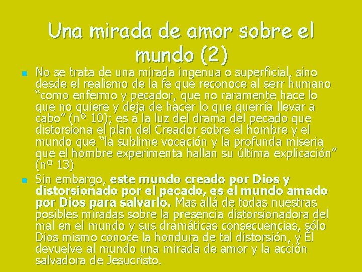 Una mirada de amor sobre el mundo (2) n n No se trata de