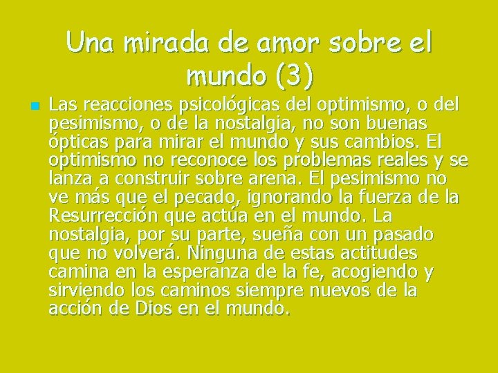 Una mirada de amor sobre el mundo (3) n Las reacciones psicológicas del optimismo,