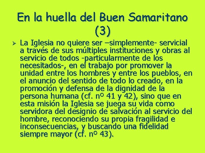 En la huella del Buen Samaritano (3) Ø La Iglesia no quiere ser –simplemente-