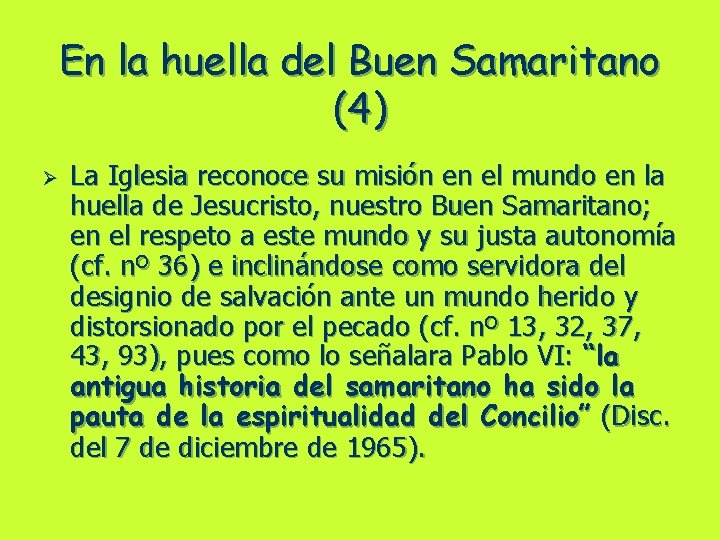 En la huella del Buen Samaritano (4) Ø La Iglesia reconoce su misión en