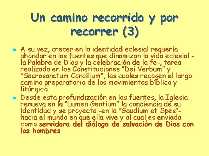 Un camino recorrido y por recorrer (3) n n A su vez, crecer en