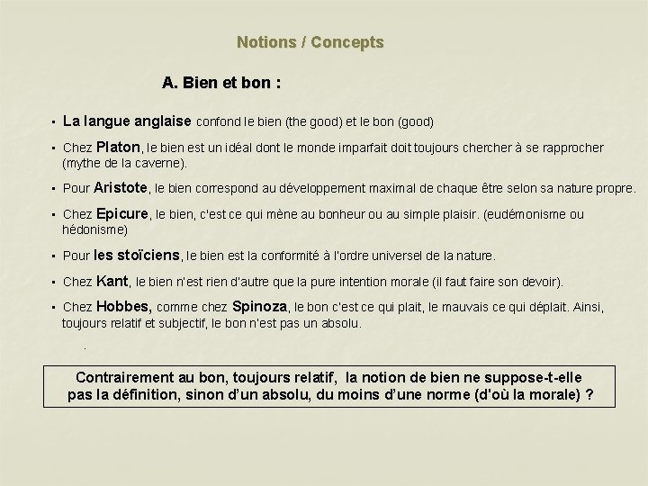 Notions / Concepts A. Bien et bon : • La langue anglaise confond le