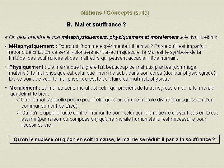 Notions / Concepts (suite) Notions / Concepts B. Mal et souffrance ? « On