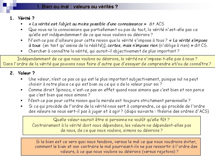 1. Bien ou mal : valeurs ou vérités ? 1. Vérité ? § «