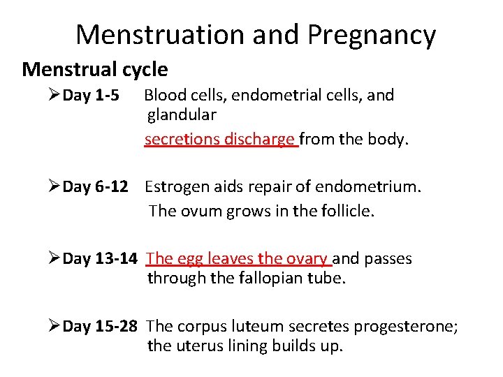 Menstruation and Pregnancy Menstrual cycle Ø Day 1 -5 Blood cells, endometrial cells, and