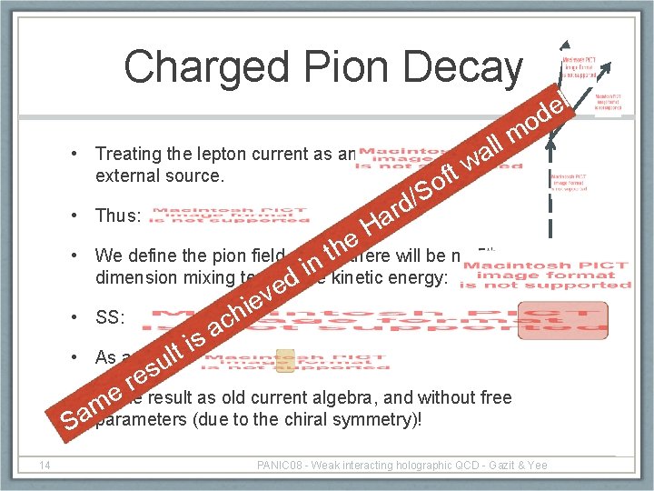 Charged Pion Decay • Treating the lepton current as an external source. d o