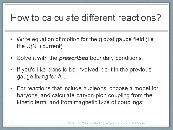 How to calculate different reactions? • Write equation of motion for the global gauge