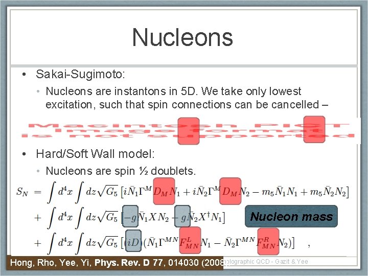 Nucleons • Sakai-Sugimoto: • Nucleons are instantons in 5 D. We take only lowest