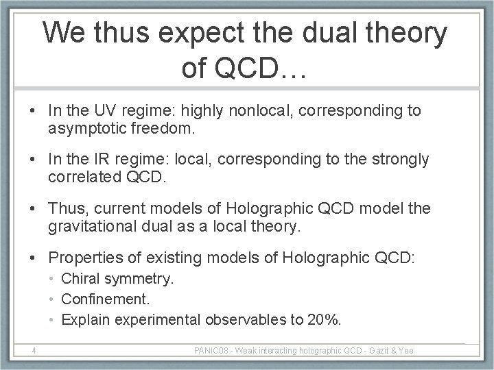 We thus expect the dual theory of QCD… • In the UV regime: highly