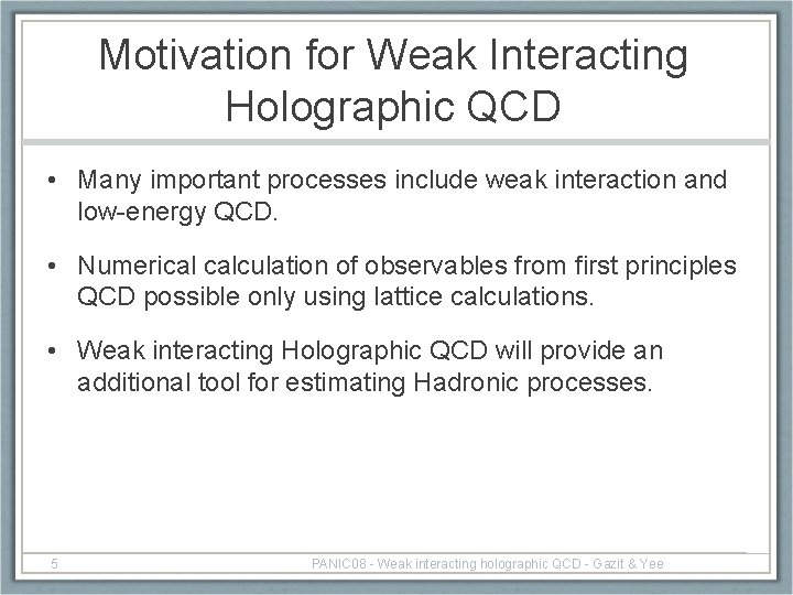 Motivation for Weak Interacting Holographic QCD • Many important processes include weak interaction and