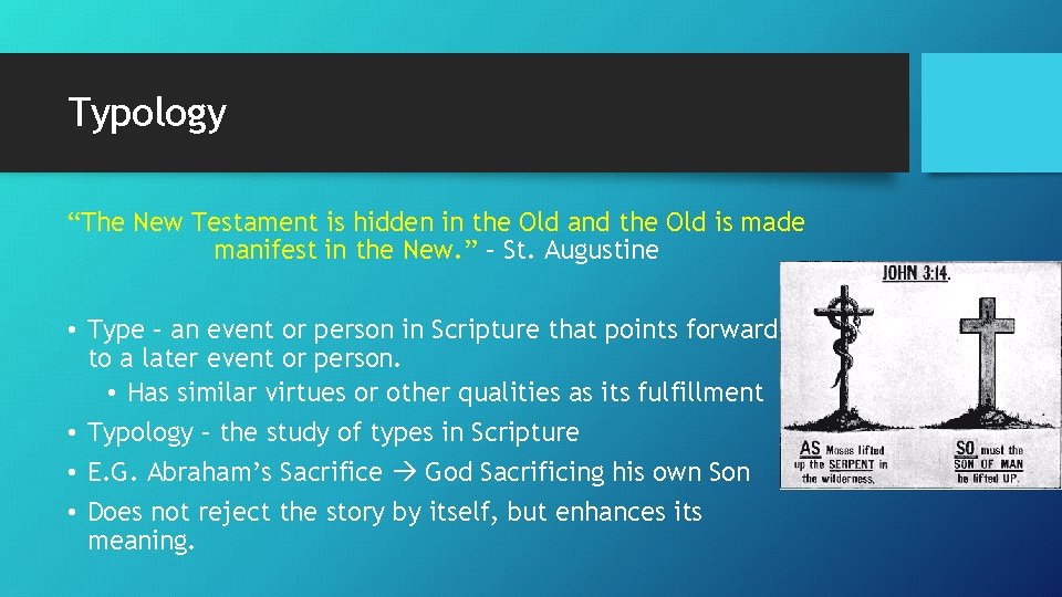 Typology “The New Testament is hidden in the Old and the Old is made