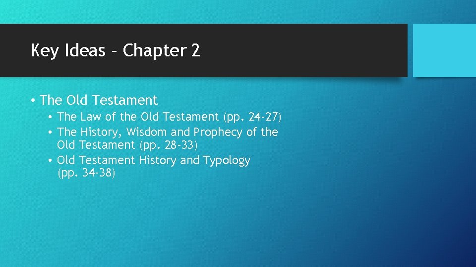 Key Ideas – Chapter 2 • The Old Testament • The Law of the