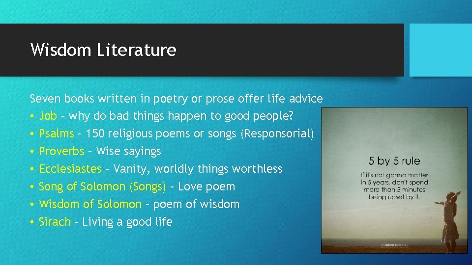 Wisdom Literature Seven books written in poetry or prose offer life advice • Job