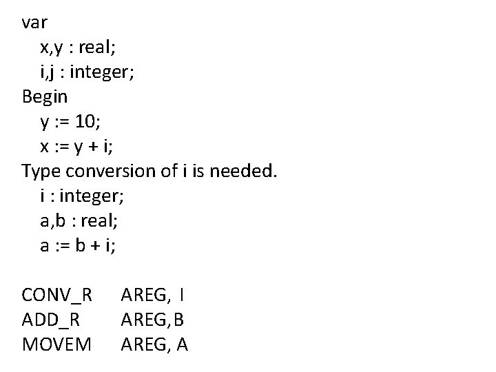 var x, y : real; i, j : integer; Begin y : = 10;