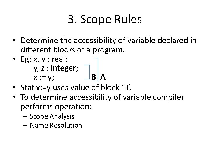 3. Scope Rules • Determine the accessibility of variable declared in different blocks of