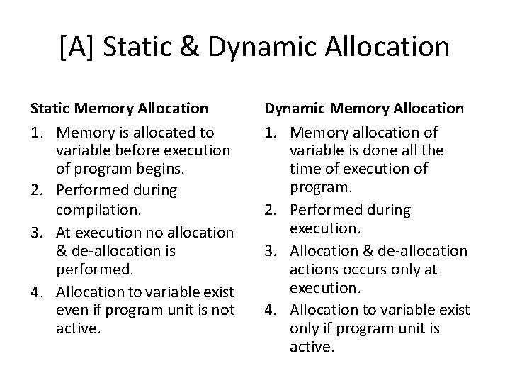 [A] Static & Dynamic Allocation Static Memory Allocation 1. Memory is allocated to variable