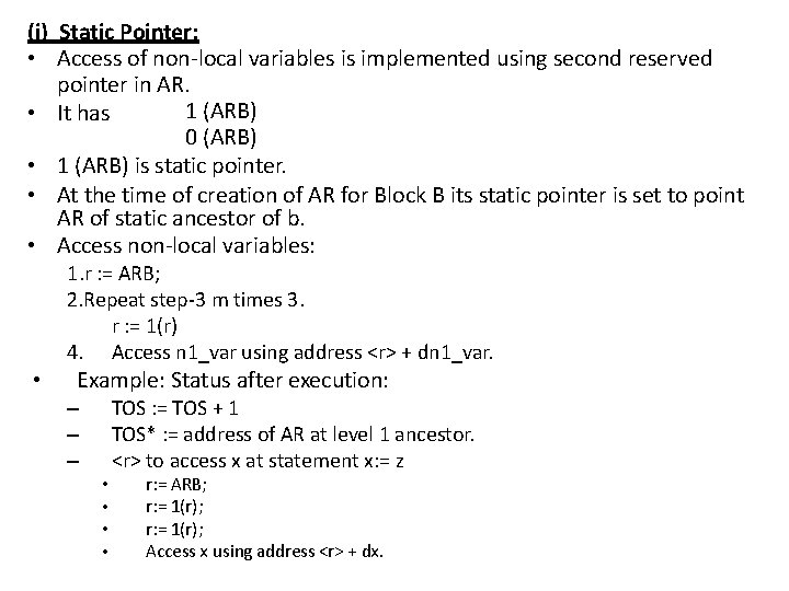 (i) Static Pointer: • Access of non-local variables is implemented using second reserved pointer