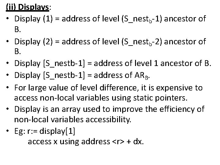 (ii) Displays: • Display (1) = address of level (S_nestb-1) ancestor of B. • (ii) Displays: • Display (1) = address of level (S_nestb-1) ancestor of B. •