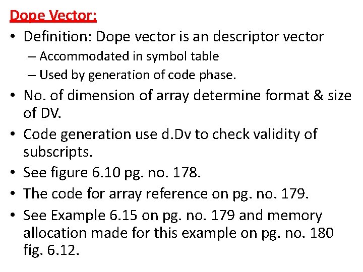 Dope Vector: • Definition: Dope vector is an descriptor vector – Accommodated in symbol Dope Vector: • Definition: Dope vector is an descriptor vector – Accommodated in symbol