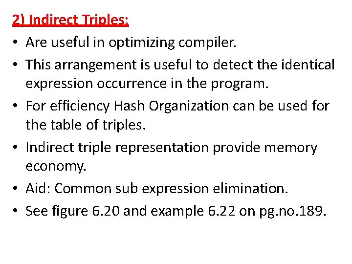 2) Indirect Triples: • Are useful in optimizing compiler. • This arrangement is useful