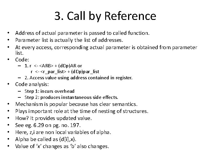 3. Call by Reference • Address of actual parameter is passed to called function.