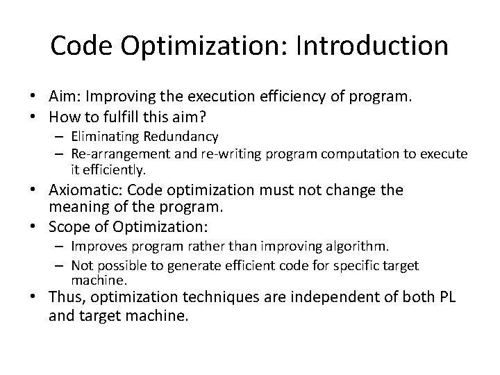 Code Optimization: Introduction • Aim: Improving the execution efficiency of program. • How to