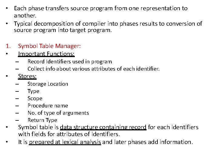 • Each phase transfers source program from one representation to another. • Typical • Each phase transfers source program from one representation to another. • Typical