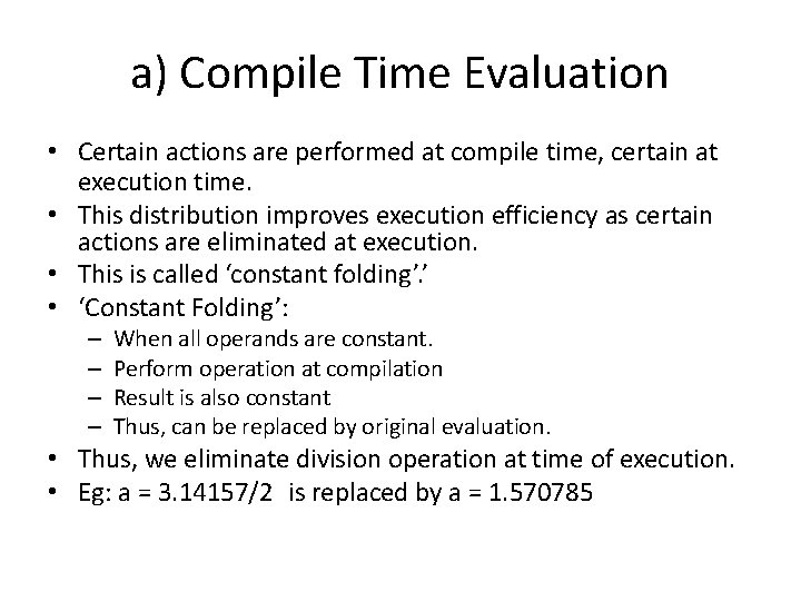 a) Compile Time Evaluation • Certain actions are performed at compile time, certain at a) Compile Time Evaluation • Certain actions are performed at compile time, certain at