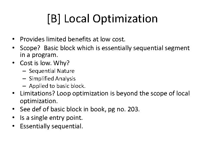 [B] Local Optimization • Provides limited benefits at low cost. • Scope? Basic block