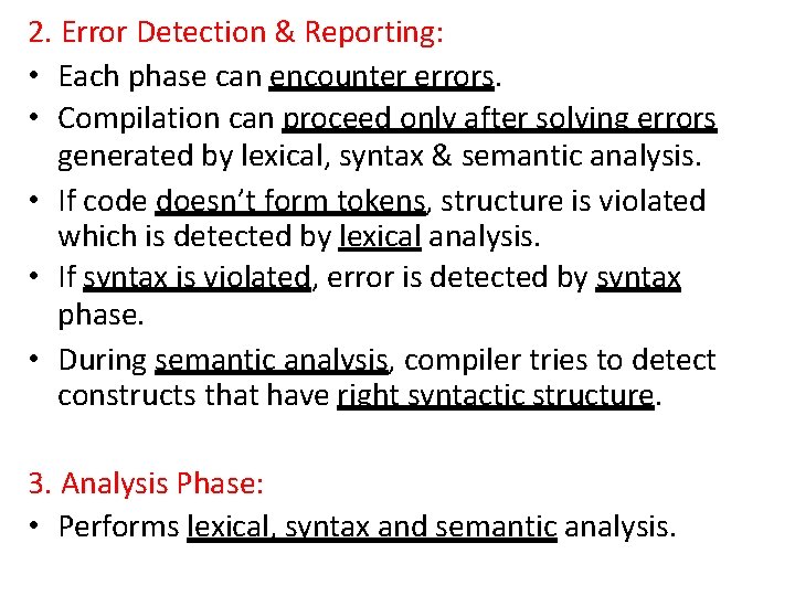 2. Error Detection & Reporting: • Each phase can encounter errors. • Compilation can