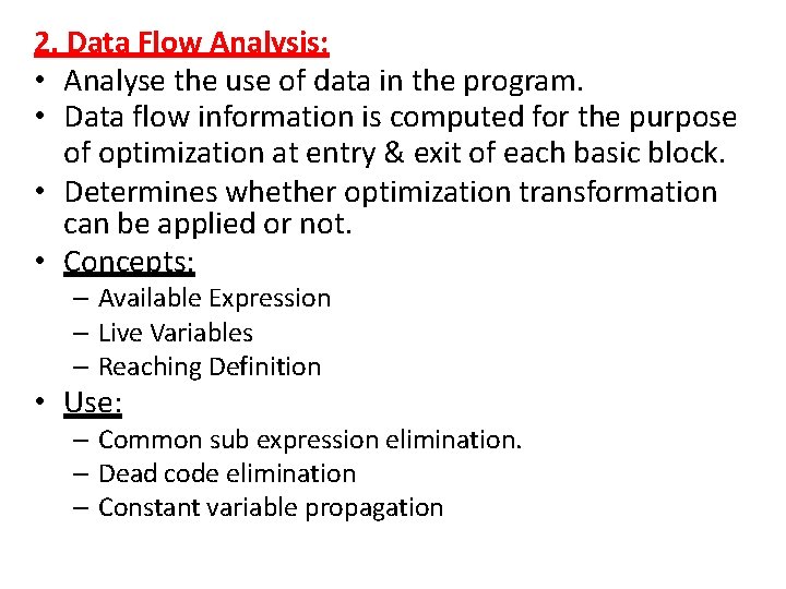 2. Data Flow Analysis: • Analyse the use of data in the program. •