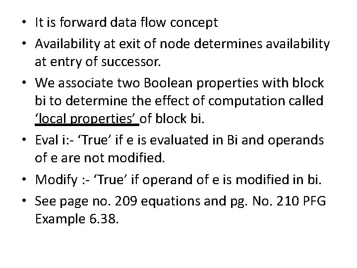  • It is forward data flow concept • Availability at exit of node