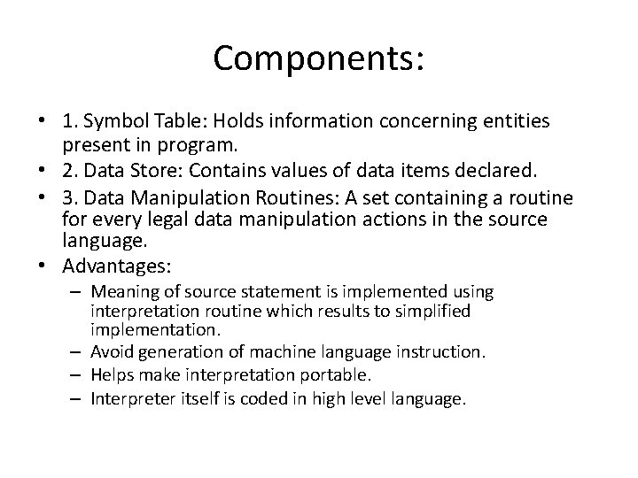 Components: • 1. Symbol Table: Holds information concerning entities present in program. • 2. Components: • 1. Symbol Table: Holds information concerning entities present in program. • 2.