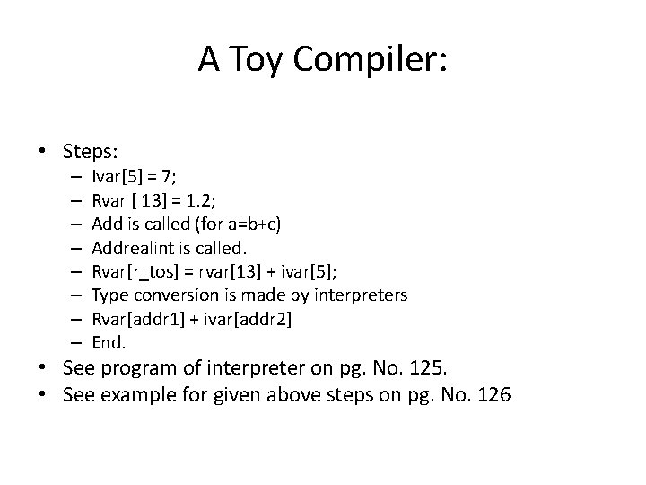 A Toy Compiler: • Steps: – – – – Ivar[5] = 7; Rvar [