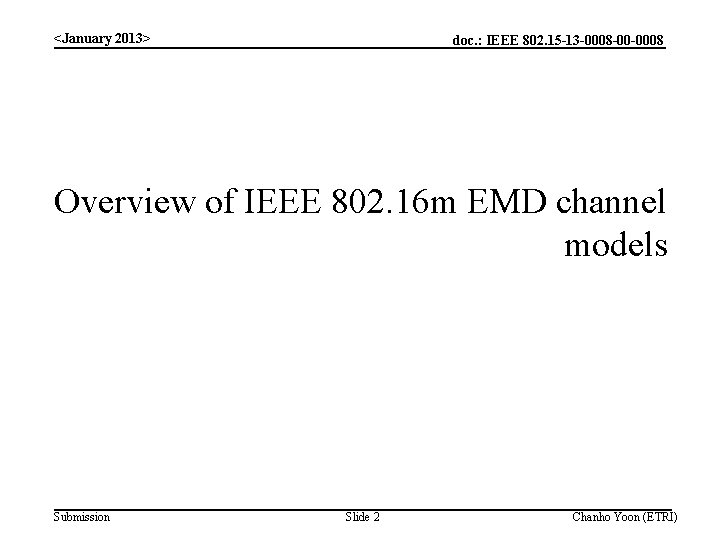 <January 2013> doc. : IEEE 802. 15 -13 -0008 -00 -0008 Overview of IEEE