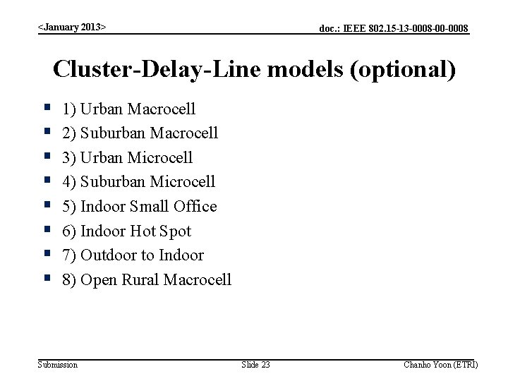 <January 2013> doc. : IEEE 802. 15 -13 -0008 -00 -0008 Cluster-Delay-Line models (optional)