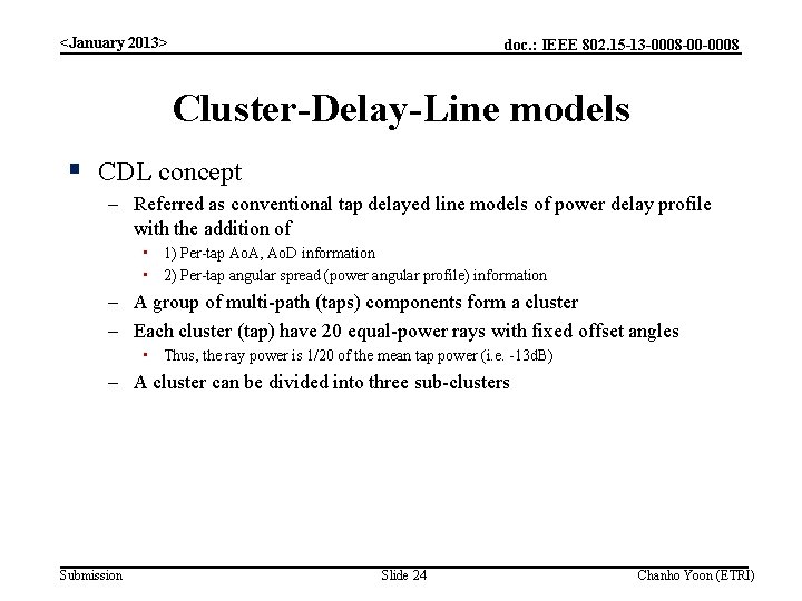 <January 2013> doc. : IEEE 802. 15 -13 -0008 -00 -0008 Cluster-Delay-Line models §