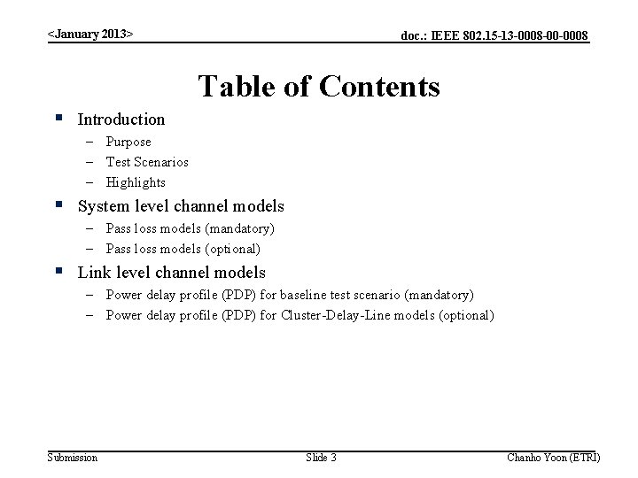 <January 2013> doc. : IEEE 802. 15 -13 -0008 -00 -0008 Table of Contents <January 2013> doc. : IEEE 802. 15 -13 -0008 -00 -0008 Table of Contents