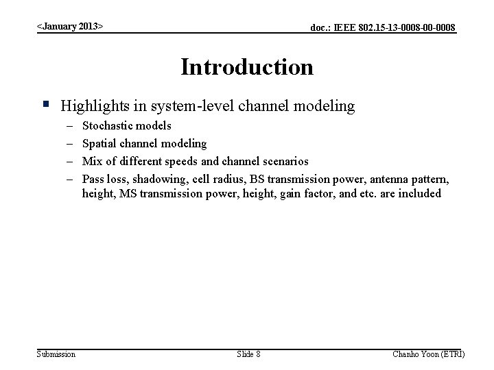 <January 2013> doc. : IEEE 802. 15 -13 -0008 -00 -0008 Introduction § Highlights