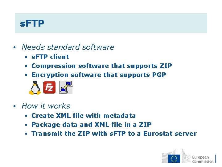  s. FTP • Needs standard software • s. FTP client • Compression software