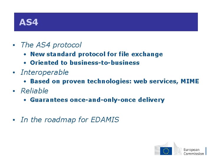  AS 4 • The AS 4 protocol • New standard protocol for file