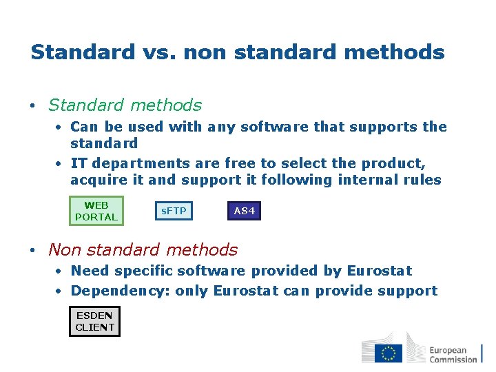 Standard vs. non standard methods • Standard methods • Can be used with any