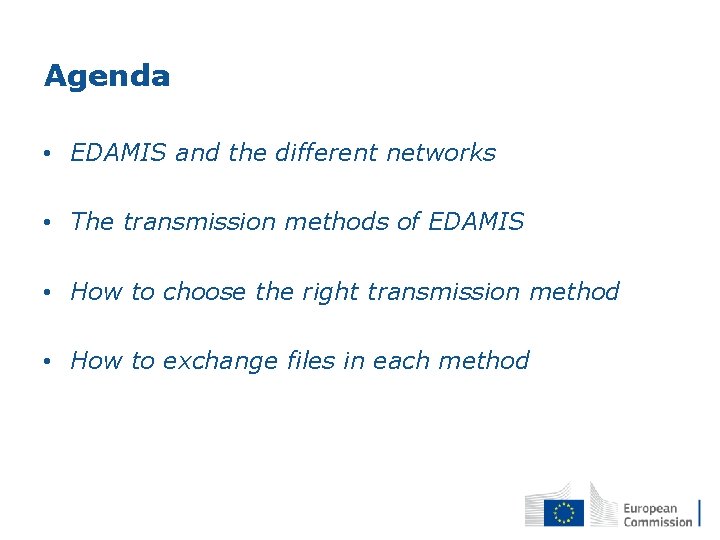 Agenda • EDAMIS and the different networks • The transmission methods of EDAMIS •