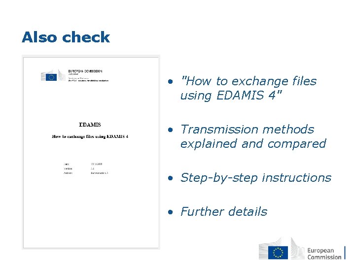 Also check • "How to exchange files using EDAMIS 4" • Transmission methods explained