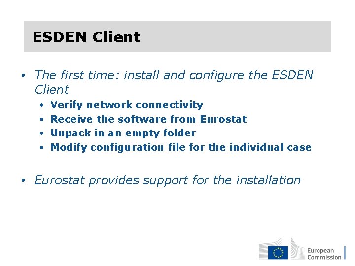  ESDEN Client • The first time: install and configure the ESDEN Client •